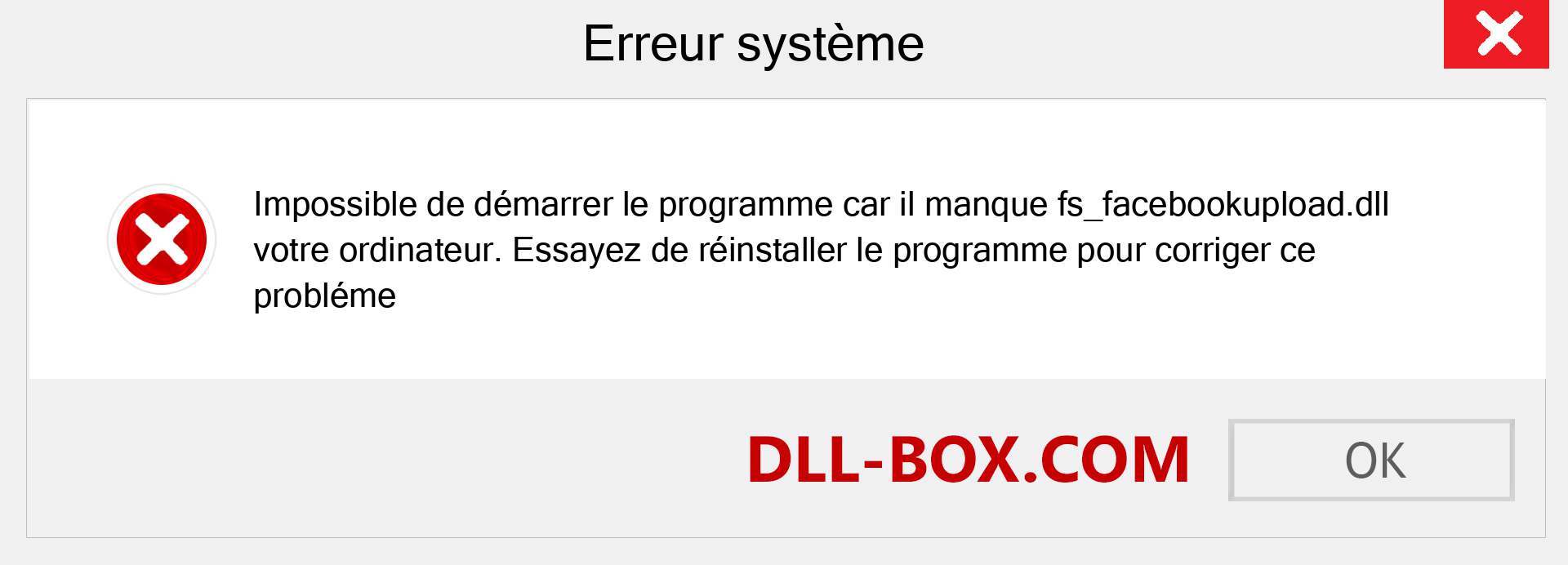 Le fichier fs_facebookupload.dll est manquant ?. Télécharger pour Windows 7, 8, 10 - Correction de l'erreur manquante fs_facebookupload dll sur Windows, photos, images