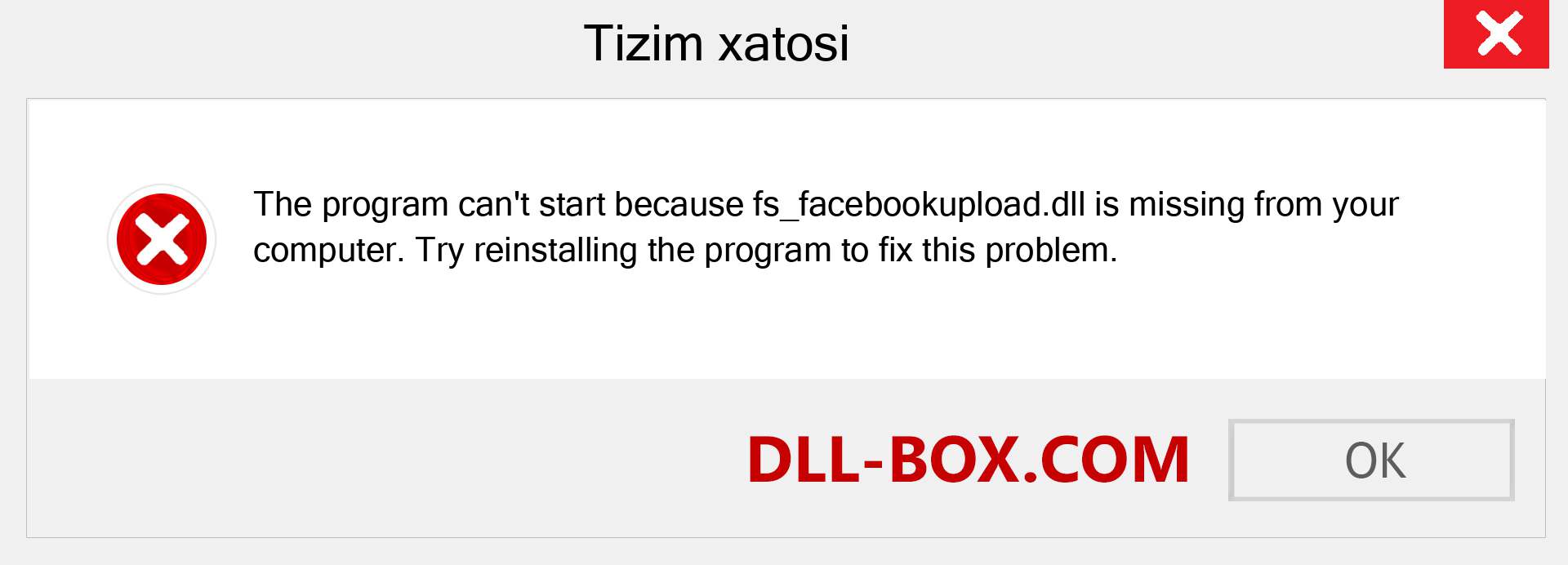 fs_facebookupload.dll fayli yo'qolganmi?. Windows 7, 8, 10 uchun yuklab olish - Windowsda fs_facebookupload dll etishmayotgan xatoni tuzating, rasmlar, rasmlar